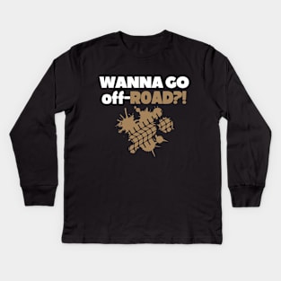 Wanna go off-road?! Kids Long Sleeve T-Shirt